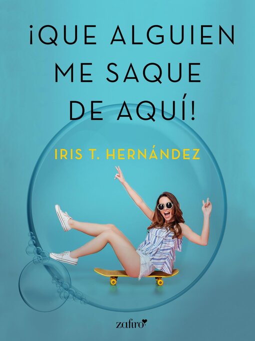 Title details for Que alguien me saque de aquí by Iris T. Hernández - Available